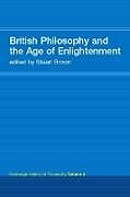 Couverture cartonnée British Philosophy and the Age of Enlightenment de 