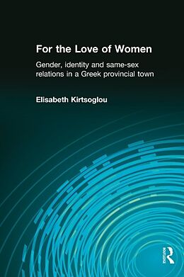 Couverture cartonnée For the Love of Women de Elisabeth Kirtsoglou