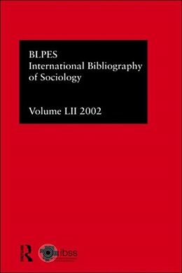 Livre Relié Ibss: Sociology: 2002 Vol.52 de Compiled By the British Library of Political and E