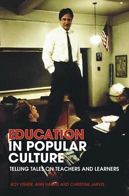 Kartonierter Einband Education In Popular Culture von Roy Fisher, Ann Harris, Christine Jarvis