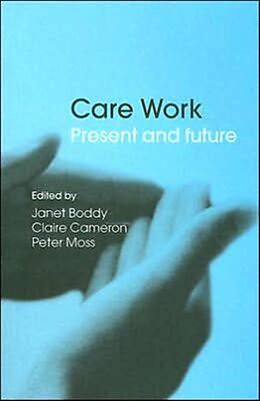 Kartonierter Einband Care Work von Janet Cameron, Claire Moss, Peter (Institut Boddy