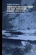 British Generalship on the Western Front 1914-1918