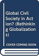 Livre Relié Global Civil Society In Action de Teivo Teivainen