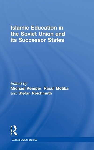 Islamic Education in the Soviet Union and Its Successor States