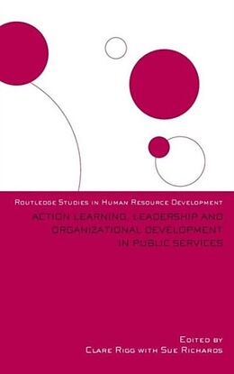 Fester Einband Action Learning, Leadership and Organizational Development in Public Services von Clare Richards, Sue Rigg