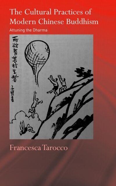 The Cultural Practices of Modern Chinese Buddhism
