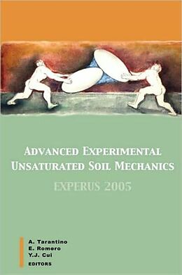 Fester Einband Advanced Experimental Unsaturated Soil Mechanics von Alessandro Romero, E. Cui, Y.j. Tarantino