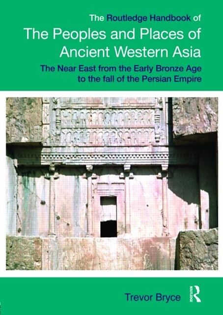 The Routledge Handbook of the Peoples and Places of Ancient Western Asia