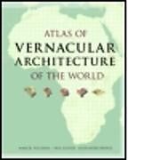 Livre Relié Atlas of Vernacular Architecture of the World de Vellinga Marcel, Paul Oliver, Bridge Alexander