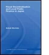 Fiscal Decentralization and Local Public Finance in Japan