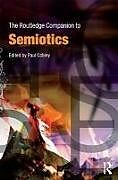 Kartonierter Einband The Routledge Companion to Semiotics von Paul Cobley