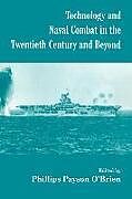 Kartonierter Einband Technology and Naval Combat in the Twentieth Century and Beyond von Phillips Payson O''''brien