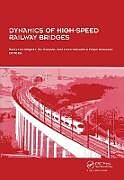Fester Einband Dynamics of High-Speed Railway Bridges von Raimundo Calcada, Rui Goicolea, Jose Mari Delgado