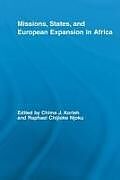 Couverture cartonnée Missions, States, and European Expansion in Africa de Chima J Korieh, Raphael Chijioke Njoku