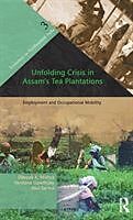 Livre Relié Unfolding Crisis in Assam's Tea Plantations de Mishra Deepak K., Upadhyay Vandana, Sarma Atul