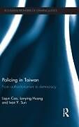 Livre Relié Policing in Taiwan de Cao Liqun, Huang Lanying, Sun Ivan Y.