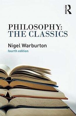 Kartonierter Einband Philosophy: The Classics von Nigel Warburton