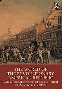 Livre Relié The World of the Revolutionary American Republic de Andrew Shankman