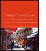 Kartonierter Einband Living Cities in Japan von Andre (University of Toronto, Canada) Fu Sorensen