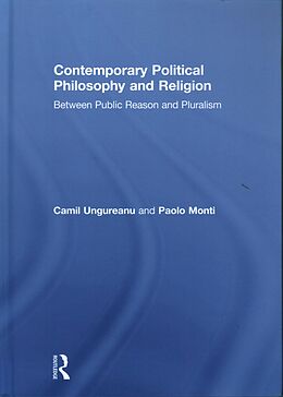 Fester Einband Contemporary Political Philosophy and Religion von Camil Ungureanu, Paolo Monti
