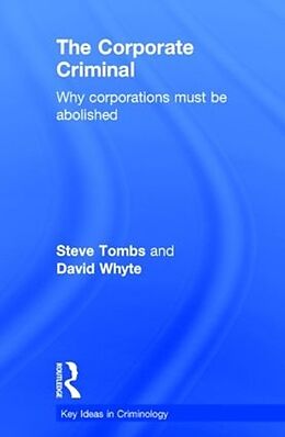 Fester Einband The Corporate Criminal von Steve Tombs, David Whyte