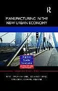 Fester Einband Manufacturing in the New Urban Economy von Willem van Winden, Leo van den Berg, Carvalho Luis