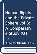 Livre Relié Human Rights and the Private Sphere vol 3 de Jorg (Tulane University, Usa) Fedtke