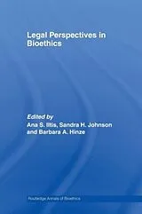 Kartonierter Einband (Kt) Legal Perspectives in Bioethics von Ana S. (St. Louis University, Usa) Johnson, Iltis