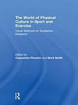 Fester Einband The World of Physical Culture in Sport and Exercise von Cassandra Smith, Brett Phoenix