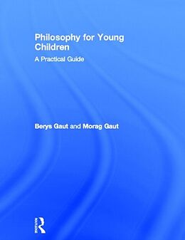 Fester Einband Philosophy for Young Children von Berys Gaut, Morag Gaut