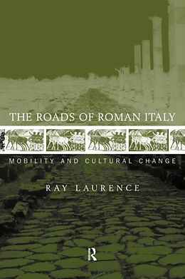 Kartonierter Einband The Roads of Roman Italy von Ray Laurence