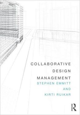 Kartonierter Einband Collaborative Design Management von Stephen Emmitt, Kirti (Loughborough University, UK) Ruikar