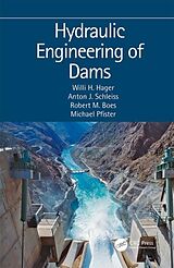 Livre Relié Hydraulic Engineering of Dams de Willi H. Hager, Anton J. Schleiss, Robert M. Boes