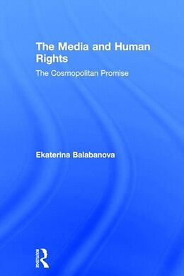 Fester Einband The Media and Human Rights von Ekaterina Balabanova