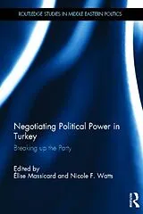 Fester Einband Negotiating Political Power in Turkey von Elise (Institut Francais Des Etudes Ana Massicard