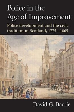 Couverture cartonnée Police in the Age of Improvement de David Barrie