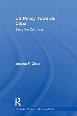 Kartonierter Einband US Policy Towards Cuba von Jessica Gibbs