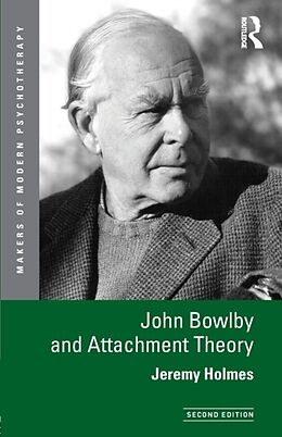 Kartonierter Einband John Bowlby and Attachment Theory von Jeremy Holmes