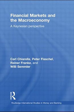 Kartonierter Einband Financial Markets and the Macroeconomy von Carl Chiarella, Peter Flaschel, Reiner Franke