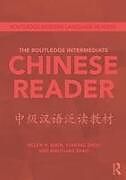 Kartonierter Einband The Routledge Intermediate Chinese Reader von Helen Shen, Zhou Yunong, Xiaoyuan Zhao