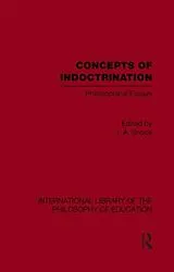 Kartonierter Einband Concepts of Indoctrination (International Library of the Philosophy of Education Volume 20) von Ivan A. Snook