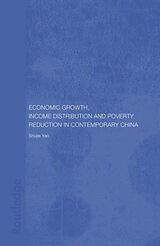 Couverture cartonnée Economic Growth, Income Distribution and Poverty Reduction in Contemporary China de Shujie Yao