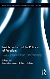 Fester Einband Isaiah Berlin and the Politics of Freedom von Bruce Nichols, Robert (University of Alberta Baum