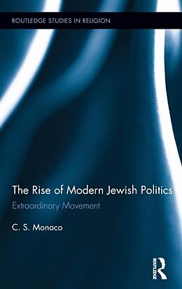 Fester Einband The Rise of Modern Jewish Politics von C.S. Monaco
