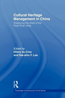 Kartonierter Einband Cultural Heritage Management in China von Hilary Lee, Yok-Shiu F. Du Cros