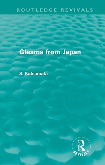 Gleams From Japan (Routledge Revivals)