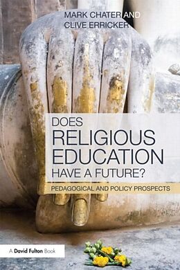 Kartonierter Einband Does Religious Education Have a Future? von Mark Chater, Clive Erricker