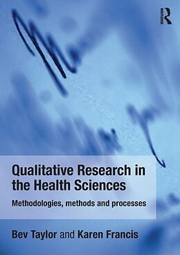 Couverture cartonnée Qualitative Research in the Health Sciences de Bev Taylor, Karen Francis