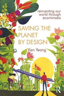 Fester Einband Saving the Planet by Design von Ken Yeang