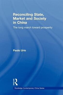 Kartonierter Einband Reconciling State, Market and Society in China von Paolo Urio